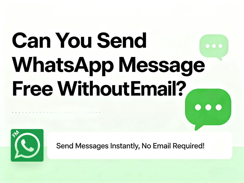 Can You Send WhatsApp Message Free Without Email