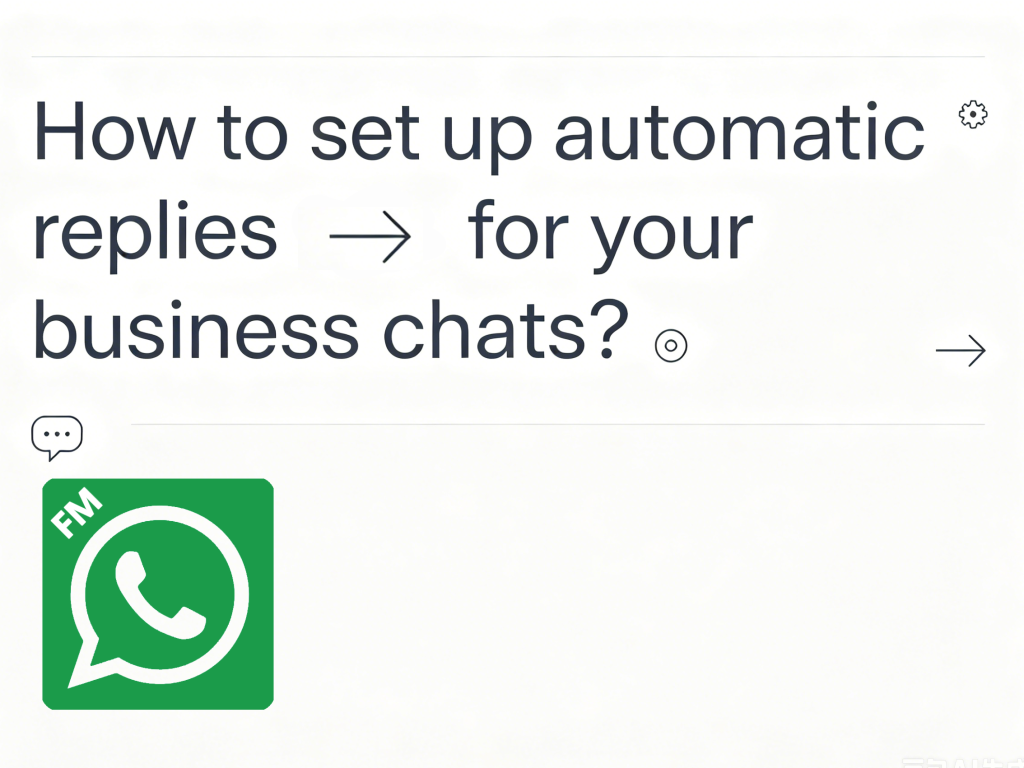 How to set up automatic replies for your business chats