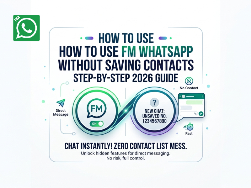 How to Use FM WhatsApp Without Saving Contacts on Your Phone?