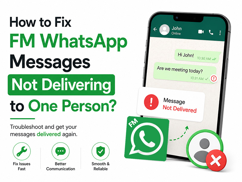 How to Fix FM WhatsApp Messages Not Delivering to One Person
